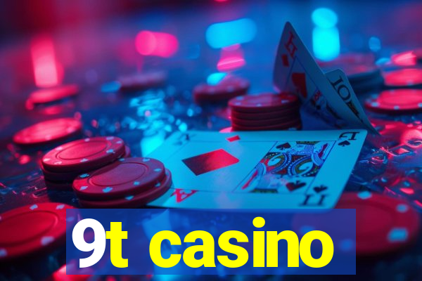 9t casino